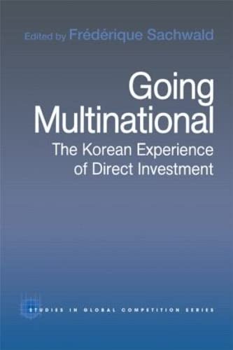Stock image for Going Multinational: The Korean Experience of Direct Investment (Routledge Studies in Global Competition) for sale by JuddSt.Pancras