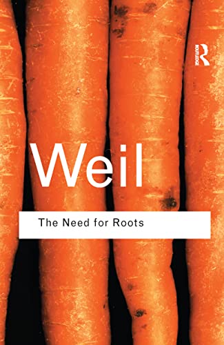 Beispielbild fr The Need for Roots: Prelude to a Declaration of Duties Towards Mankind (Routledge Classics) zum Verkauf von Chiron Media
