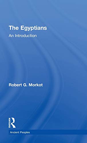 The Egyptians: An Introduction (Peoples of the Ancient World) (9780415271035) by Morkot, Robert