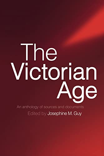 The Victorian Age An Anthology of Sources and Documents