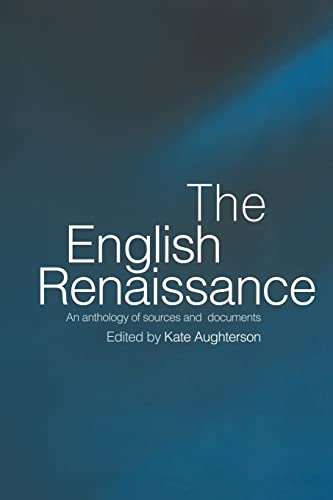 Stock image for The English Renaissance : An Anthology of Sources and Documents for sale by Better World Books