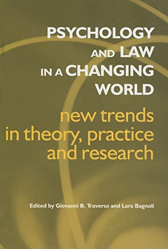 Psychology and Law in a Changing World : New Trends in Theory, Research and Practice