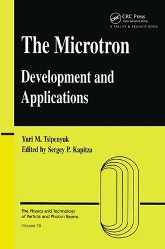 9780415272384: Microtron: Development and Applications: 10 (The Physics and Technology of Particle and Photon Beams, 10)