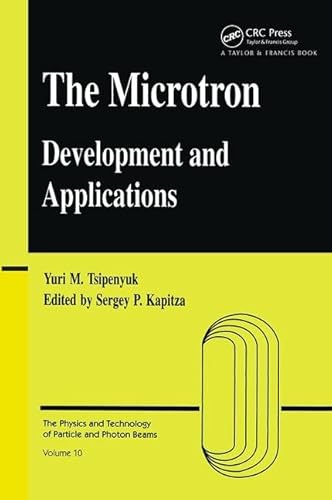 9780415272384: Microtron: Development and Applications (The Physics and Technology of Particle and Photon Beams, 10)