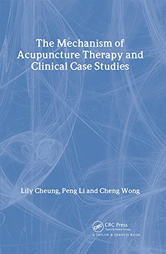 9780415272544: The Mechanism of Acupuncture Therapy and Clinical Case Studies