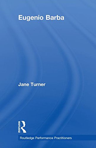 Eugenio Barba (Routledge Performance Practitioners) - Jane Turner