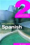 Stock image for Colloquial Spanish 2: The Next Step in Language Learning (Colloquial Series) for sale by WorldofBooks