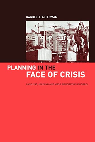 Imagen de archivo de Planning in the Face of Crisis : Land Use, Housing, and Mass Immigration in Israel a la venta por Blackwell's