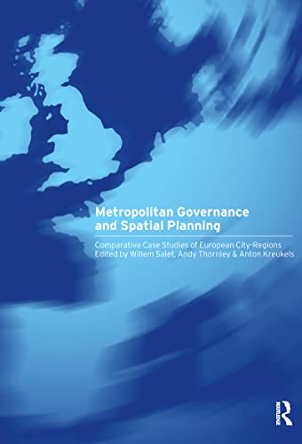 Stock image for Metropolitan Governance and Spatial Planning : Comparative Case Studies of European City-Regions for sale by Blackwell's
