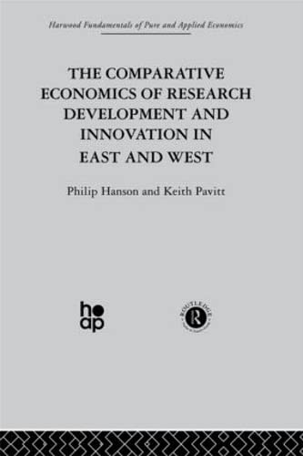 9780415274685: The Comparative Economics of Research Development and Innovation in East and West: A Survey