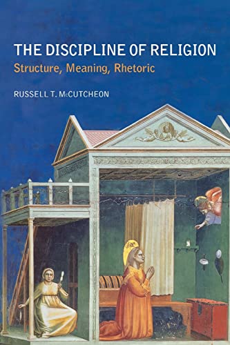 Stock image for THE DISCIPLINE OF RELIGIONS: Structure, Meaning, Rhetoric for sale by North Country Books