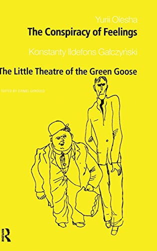 Imagen de archivo de The Conspiracy of Feelings and The Little Theatre of the Green Goose: AND The Little Theatre of the Green Goose by Konstanty Ildefons Galczynski . Polish & East European Theatre Archive) a la venta por Chiron Media