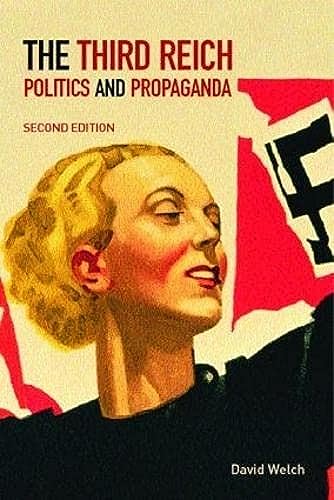 The Third Reich: Politics and Propaganda (9780415275071) by Welch, David