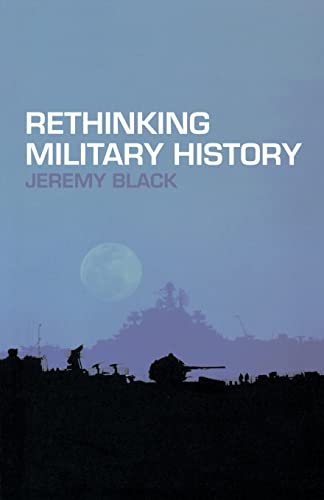 Beispielbild fr Rethinking Military History zum Verkauf von Blackwell's