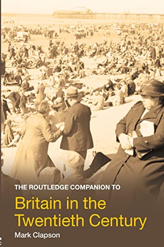 Stock image for The Routledge Companion to Britain in the Twentieth Century (Routledge Companions) for sale by HPB-Movies