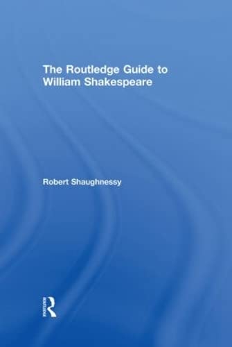 Stock image for The Routledge Guide to William Shakespeare (Routledge Guides to Literature) for sale by Chiron Media