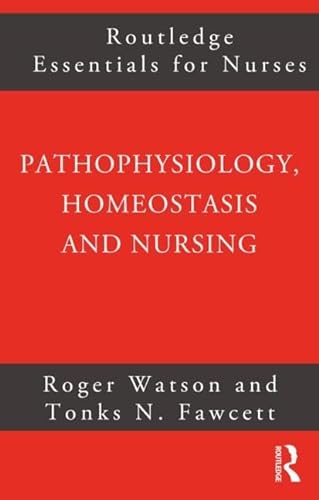 Stock image for Pathophysiology, Homeostasis and Nursing (Routledge Essentials for Nurses) for sale by HPB-Red