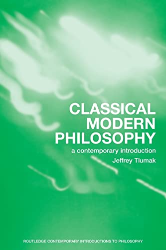 Stock image for Classical Modern Philosophy: A Contemporary Introduction (Routledge Contemporary Introductions to Philosophy) for sale by medimops