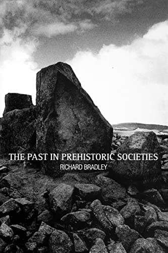Beispielbild fr The Past in Prehistoric Societies zum Verkauf von Blackwell's