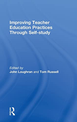 Improving Teacher Education Practice Through Self-study (9780415276702) by Loughran, John; Russell, Tom