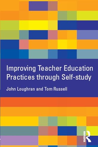 Improving Teacher Education Practices through Self-study (9780415276719) by Loughran, John