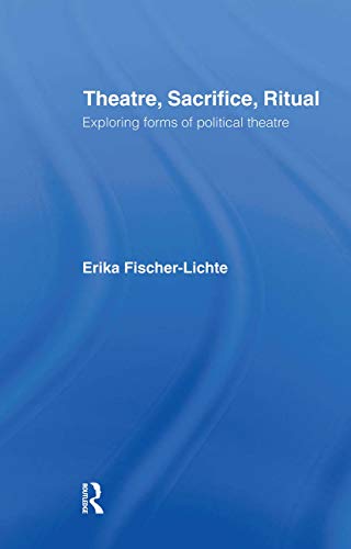 Beispielbild fr Theatre, Sacrifice, Ritual: Exploring Forms of Political Theatre zum Verkauf von Chiron Media
