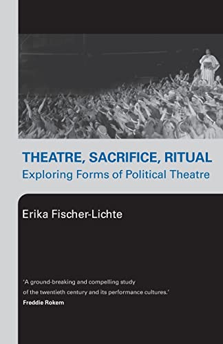 9780415276764: Theatre, Sacrifice, Ritual: Exploring Forms of Political Theatre