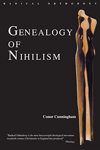 Imagen de archivo de Genealogy of Nihilism: Philosophies of Nothing and The Difference of Theology (Routledge Radical Orthodoxy) a la venta por Avol's Books LLC