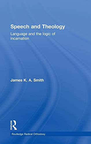 Imagen de archivo de Speech and Theology: Language and the Logic of Incarnation (Routledge Radical Orthodoxy) a la venta por Chiron Media