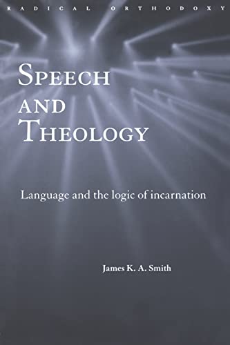 Beispielbild fr Speech and Theology : Language and the Logic of Incarnation zum Verkauf von Blackwell's