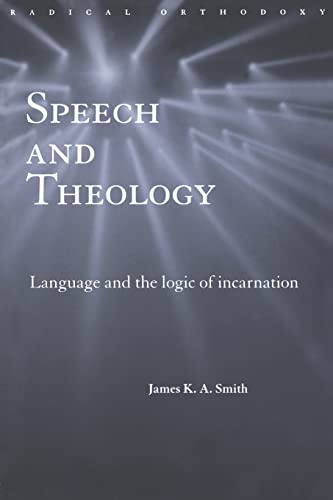 Stock image for Speech and Theology : Language and the Logic of Incarnation for sale by Blackwell's