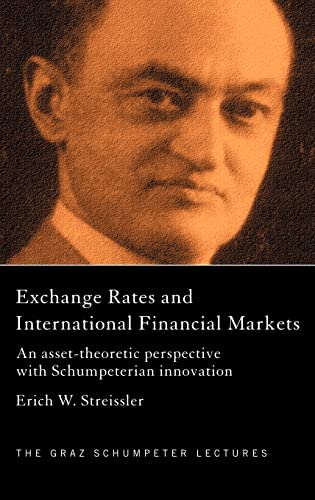 Beispielbild fr Exchange Rates and International Finance Markets. An Asset-Theoretic Perspective with Schumpeterian Perspective(Graz Schumpeter Lectures) zum Verkauf von Antiquariat Wortschatz