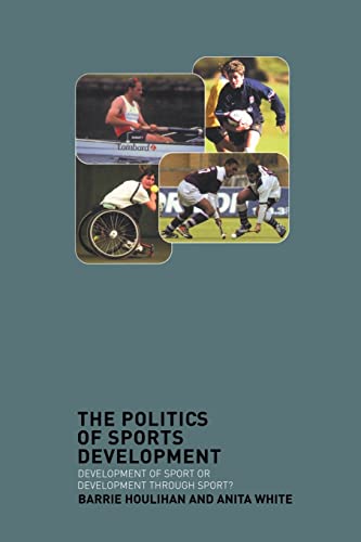 Imagen de archivo de The Politics of Sports Development : Development of Sport or Development Through Sport? a la venta por Blackwell's