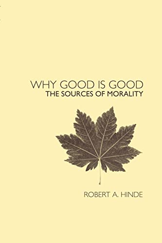 Beispielbild fr Why Good is Good: The Sources of Morality zum Verkauf von Blackwell's