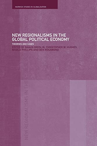 Stock image for New Regionalism in the Global Political Economy: Theories and Cases for sale by Revaluation Books