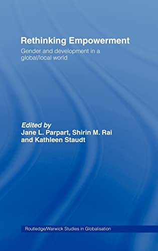 Beispielbild fr Rethinking Empowerment: Gender and Development in a Global/Local World (Routledge Studies in Globalisation) zum Verkauf von Chiron Media