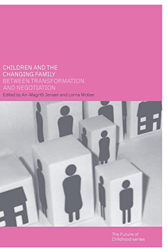 Beispielbild fr Children and the Changing Family: Between Transformation and Negotiation (Future of Childhood (Paperback)) zum Verkauf von Chiron Media