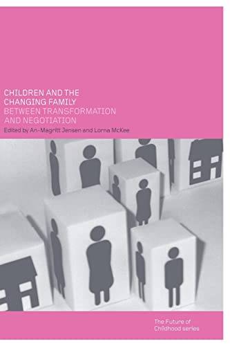 Stock image for Children and the Changing Family: Between Transformation and Negotiation for sale by Blackwell's