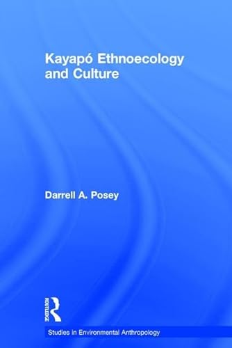 9780415277914: Kayap Ethnoecology and Culture (Studies in Environmental Anthropology)