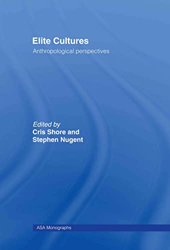 Imagen de archivo de Elite Cultures: Anthropological Perspectives (ASA Monographs, 38) a la venta por Joseph Burridge Books