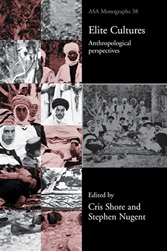 Stock image for Elite Cultures: Anthropological Perspectives: 38 (ASA Monographs) for sale by Reuseabook