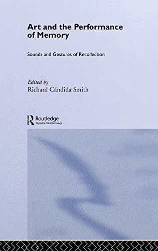 Stock image for Art and the Performance of Memory: Sounds and Gestures of Recollection (Routledge Studies in Memory and Narrative) for sale by Recycle Bookstore