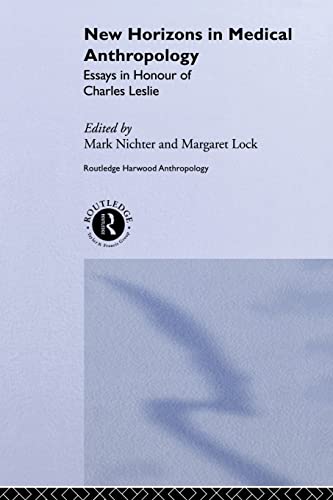 Stock image for New Horizons in Medical Anthropology: Essays in Honour of Charles Leslie (Theory and Practice in Medicalanthropology) for sale by HPB-Red