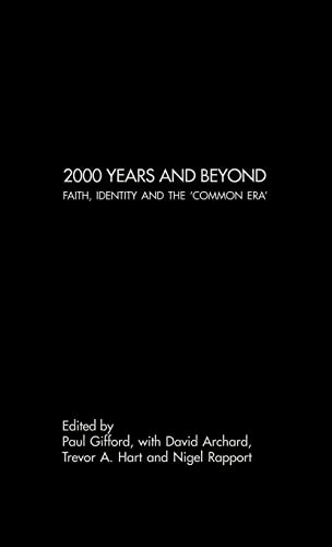 Stock image for 2000 Years and Beyond: Faith, Identity and the 'Commmon Era' for sale by Revaluation Books