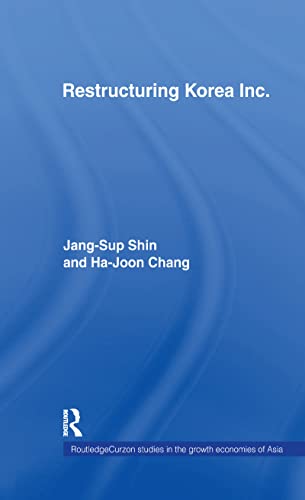 Stock image for Restructuring 'Korea Inc.': Financial Crisis, Corporate Reform, and Institutional Transition (Routledge Studies in the Growth Economies of Asia) for sale by Chiron Media