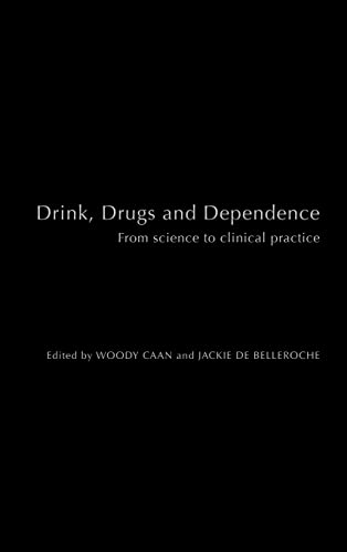 Stock image for Drink, Drugs and Dependence: From Science to Clinical Practice for sale by Chiron Media