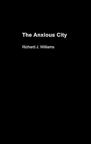 9780415279260: The Anxious City: British Urbanism in the late 20th Century