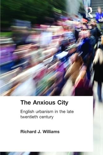 9780415279277: The Anxious City: British Urbanism in the late 20th Century