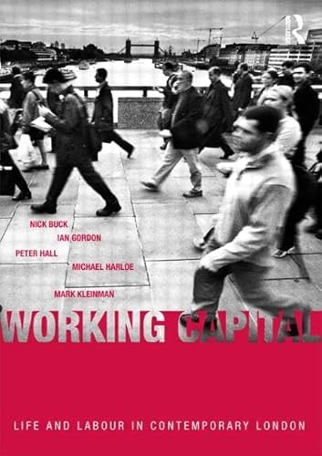 Beispielbild fr Working Capital: Life and Labour in Contemporary London zum Verkauf von WorldofBooks