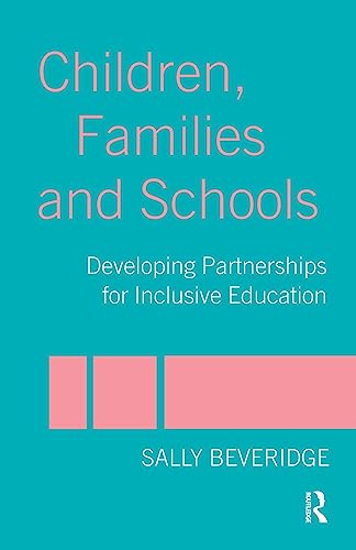 Stock image for Children, Families and Schools: Developing Partnerships for Inclusive Education for sale by WorldofBooks
